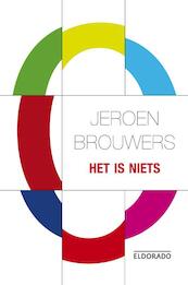 Het is niets - Jeroen Brouwers (ISBN 9789045015385)