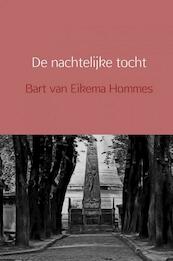 De nachtelijke tocht - Bart van Eikema Hommes (ISBN 9789402120738)