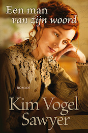 Een man van zijn woord - Kim Vogel Sawyer (ISBN 9789029726689)