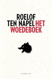 Het woedeboek - Roelof ten Napel (ISBN 9789048845132)