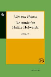 De sûnde fan Haitze Holwerda - Ulbe van Houten (ISBN 9789089541659)