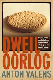 Dweiloorlog - Anton Valens (ISBN 9789045703824)