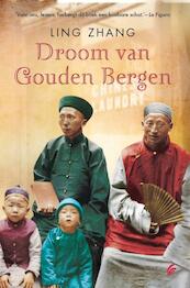 Droom van gouden bergen - Ling Zhang (ISBN 9789056723644)