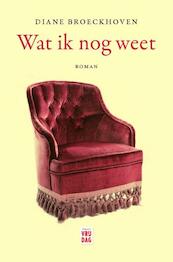 Wat ik nog weet - Diane Broeckhoven (ISBN 9789460011986)