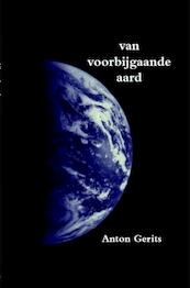 Van voorbijgaande aard - Anton Gerits (ISBN 9789058503893)