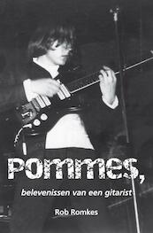 Pommes, belevenissen van een gitarist - Rob Romkes (ISBN 9789089544513)