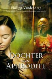 Dochter van Aphrodite - Philipp Vandenberg (ISBN 9789045200330)