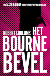 Het Bourne bevel - Robert Ludlum, Eric van Lustbader (ISBN 9789024558940)
