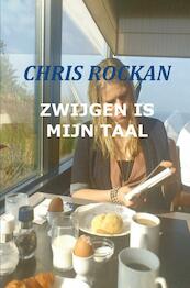 Zwijgen is mijn taal - Chris Rockan (ISBN 9789461935281)