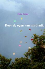 Door de ogen van misbruik - Meryl Leeger (ISBN 9789402104011)