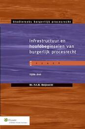 Infrastructuur en hoofdbeginselen van burgerlijk procesrecht - P.A.M. Meijknecht (ISBN 9789013117189)