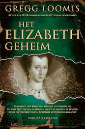 Het Elizabeth-geheim - Gregg Loomis (ISBN 9789045211398)