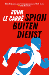 Spion buiten dienst - John le Carré (ISBN 9789024586356)
