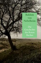 Die Geschichte des Roten Buches - Balduin von Nebelheim (ISBN 9789463865401)