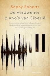 De verdwenen piano's van Siberië - Sophy Roberts (ISBN 9789026339028)