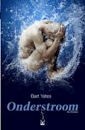 Onderstroom - Bart Yates (ISBN 9789490952006)