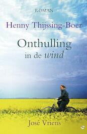 Onthulling in de wind - Henny Thijssing-Boer, José Vriens (ISBN 9789059778771)