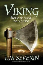 Bericht voor de koning - Tim Severin (ISBN 9789045207087)