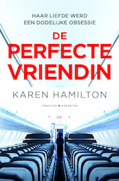 De perfecte vriendin - Karen Hamilton (ISBN 9789045219714)