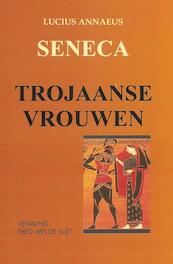 Trojaanse vrouwen - Lucius Annaeus Seneca (ISBN 9789076792101)