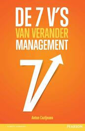 De 7 V's van verandermanagement - Anton Cozijnsen (ISBN 9789043028035)
