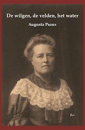 De wilgen, de velden, het water - Augusta Peaux (ISBN 9789491034428)