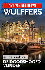 Wulffers en de zaak van de doodshoofdvlinder - Dick van den Heuvel (ISBN 9789023910343)