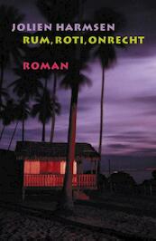 Rum, roti, onrecht - Jolien Harmsen (ISBN 9789021802558)