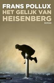 Het gelijk van Heisenberg - Frans Pollux (ISBN 9789045020471)