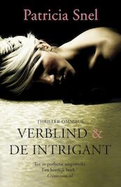 Verblind en De intrigant - Patricia Snel (ISBN 9789049953157)
