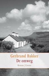 De omweg - Gerbrand Bakker (ISBN 9789059363625)