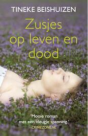 Zusjes op leven en dood - Tineke Beishuizen (ISBN 9789049953706)