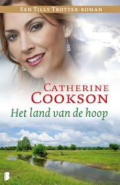een Tilly Trotter roman / Het land van de hoop - Catherine Cookson (ISBN 9789460234262)