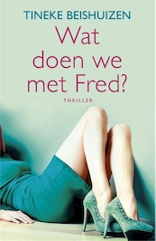 Wat doen we met Fred? - Tineke Beishuizen (ISBN 9789049954079)
