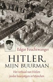 Hitler, mijn buurman - Edgar Feuchtwanger, Bertil Scali (ISBN 9789045314853)