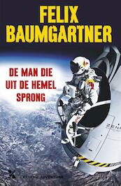 De man die uit de hemel sprong - Felix Baumgartner (ISBN 9789401601238)