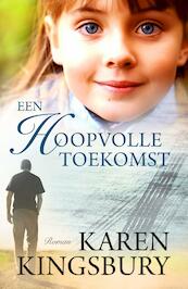 Een hoopvolle toekomst - Karen Kingsbury (ISBN 9789029796118)