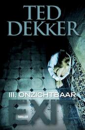Exit / 3 Onzichtbaar - Ted Dekker (ISBN 9789043523141)