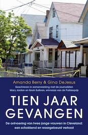 Tien jaar gevangen in een kelder - Amanda Berry, Gina DeJesus (ISBN 9789024568567)