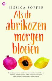 Als de abrikozen morgen bloeien - Jessica Soffer (ISBN 9789492086181)