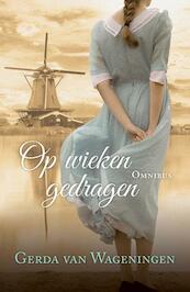 Op wieken gedragen - Gerda van Wageningen (ISBN 9789401907064)
