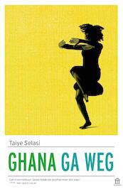 Ghana ga weg - Taiye Selasi (ISBN 9789046705636)