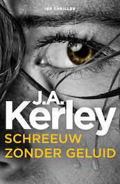 Schreeuw zonder geluid - J.A. Kerley (ISBN 9789402517422)