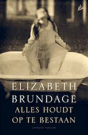 Alles houdt op te bestaan - Elizabeth Brundage (ISBN 9789048830107)