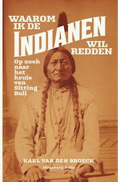 Waarom ik de Indianen wil redden - Broeck Karl (ISBN 9789463100861)