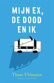 Mijn ex, de dood en ik - Thees Uhlmann (ISBN 9789056725709)