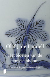 Het bloeien van de porselein-boom - Olaf J. de Landell (ISBN 9789402300550)