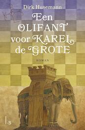 Een olifant voor Karel de Grote - Dirk Husemann (ISBN 9789024572137)