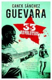 33 Revoluties - Canek Sánchez Guevara (ISBN 9789044975017)