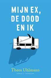 Mijn ex, de dood en ik - Thees Uhlmann (ISBN 9789044975499)